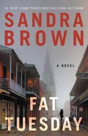 Read 503 reviews from the world's largest community for readers. Fat Tuesday By Sandra Brown