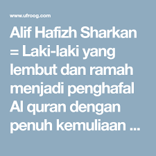 Alif Hafizh Sharkan Laki Laki Yang Lembut Dan Ramah Menjadi Penghafal Al Quran Dengan Penuh Kemuliaan Alif Lembut Dan Ramah H Nama Bayi Laki Laki Nama Bayi