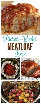 Pressure Cooker Meatloaf Recipe Pressure Cooking Recipes Pressure Cooker Recipes Instant Pot Pressure Cooker