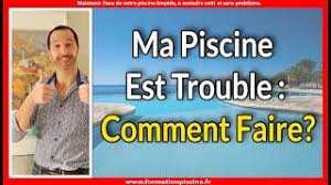 Ma Piscine Est Trouble Comment Faire Youtube