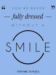 You Re Never Fully Dressed Without A Smile Cool Words Inspirational Quotes Quotes