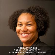 Guest Interview with Altramese Roberts-Tompkins