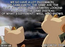 Darker coins are harder, and harder coins garner more respect among meowth. Inspiring Words From Meowth Pokemon Quotes Anime Quotes Inspirational Inspirational Words