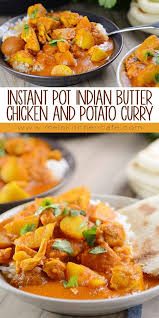 Instant Pot Indian Butter Chicken Mel S Kitchen Cafe Recipe Chicken And Potato Curry Curry Recipes Indian Butter Chicken