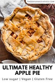 The Best Homemade Healthy Apple Pie The Banana Diaries In 2020 Healthy Apple Pie Recipe Healthy Apple Pie Sugar Free Apple Pie
