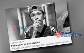 Saya sudah memandu grab sejak februari 2016. Dua Ditahan Bantu Siasatan Kes Aiman