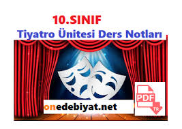 10 Sinif Turk Dili Ve Edebiyati Tiyatro Unitesi Ders Notlari Pdf Turk Dili Ve Edebiyati Konu Anlatimi Ders Notlari Kitap Cevaplari