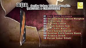 C gseribu tahun takkan mungkin. Bpr Seribu Tahun Takkan Mungkin Akustik Unplugged Youtube
