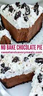 No Bake Chocolate Pie With Oreo Crust Sweet And Savory Meals Recipe Chocolate Pies Chocolate Desserts Chocolate Filling