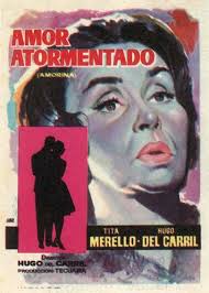 Amor Atormentado 1961 Amorina De Hugo Del Carril Tt0185878 Carteles De Cine Cine Pelicula Mexicana