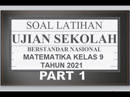 385 kb kunci jawaban download file size : Soal Latihan Ujian Sekolah Matematika Smp Kelas 9 Tahun 2021 Part 1 Latihansoalus Prediksisoalus Youtube