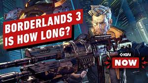 Is borderlands 3 pretty long as well or comparable to the original borderlands? Here S How Long It Takes To Beat Borderlands 3 Ign Now Youtube