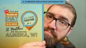 Alone Together (Ep. 7) with Rev. Preston Paul of St. Matthew Lutheran,  Almena WI