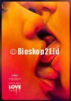 Watch Streaming Love 2015 Online Download Link Here Http Bioskop21 Id Film Love 2015 Film Online Love