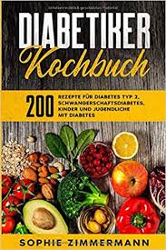 Trotz ihres niedrigen energiegehalts enthalten fast alle obstsorten viele essentielle nährstoffe, u.a. Diabetiker Kochbuch Ideale Ernahrungsempfehlungen Bei Typ 2 Diabetes Und Altersdiabetes 200 Rezepte Fur Diabetes Typ 2 Schwangerschaftsdiabetes Mit Diabetes Diabetes Rezepte Band 1 Amazon De Zimmermann Sophie Bucher
