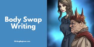 Body Swap Writing (Ultimate Guide for Beginners) - Writing Beginner