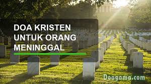 Biasanya kita mendoakan arwah pada hari ketiga, ketujuh, empat puluh hari, sampai seribu hari. Contoh Doa Kristen Untuk Orang Meninggal Penghiburan Doapengasih