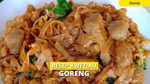 Resep Kwetiau Goreng Super Lezat Praktis Mengenyangkan
