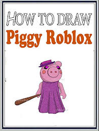Cartoon, portrait, digital art, digital drawing, digital painting, character design, drawing, big eyes, cute roblox avatar with no face 1 small but. How To Draw Piggy Roblox Characters Step By Step Drawings For Kids And People Ebook Alta Bengssion Amazon Co Uk Kindle Store