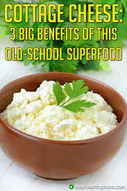 Easy Health Options Cottage Cheese 3 Big Benefits Of This Old School Superfood Cottage Cheese Cheese Benefits Benefits Of Cottage Cheese