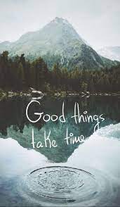 Be Patient Wallpaper Quotes Good Things Take Time Iphone Wallpaper