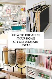 10 easy diys for a home office rachel brougham updated: How To Organize Your Home Office 54 Smart Ideas Digsdigs