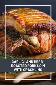 Garlic And Herb Roasted Pork Loin With Crackling And Spiced Apple Chutney Recipe Recipe Pork Loin Recipes Pork Chutney Recipes