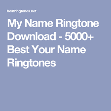 My Name Ringtone Download 5000 Best Your Name Ringtones Ringtone Download Mobile Ringtones Best Ringtones