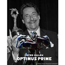 Optimus Prime Peter Cullen Peter If You Re Gonna Be A Hero Be A Real Hero Be Strong Enough To Be Gentle Transformers Optimus Prime Optimus Prime Optimus