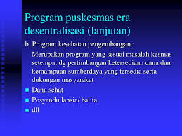 Intervensinya adalah pembinaan dana sehat, yaitu diarahkan agar dana sehat tersebut menggunakan prinsip jpkm. Ppt Pusat Kesehatan Masyarakat Puskesmas Powerpoint Presentation Id 4597234