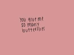 You Give Me So Many Butterflies Pictures Photos And Images For Facebook Tumblr Pinterest And Twitter