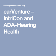 Earventure Intricon And Ada Hearing Health Hearing Health Health Ada