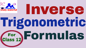 Learn Inverse Trigonometric Formulas For Class 12 Inverse Trigonometry Functions Youtube
