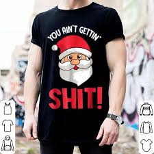 Use the following search parameters to narrow your results this subreddit is solely post nsfw images or videos of girls doing naughty things in public. Awesome You Ain T Gettin Shit Funny Santa Naughty Christmas Sweater Donnashirts