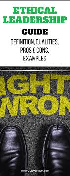Ethical Leadership Guide Definition Qualities Pros Cons Examples Leadership Leadership Coaching Effective Leadership