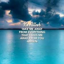 The Purpose Of Life Is To Give It Away Meaning In Hindi Ya Allah Take Me Away From Everything That Takes Me Away From You Ameen Islamic Quotes Muslim Quotes Hijrah Islam