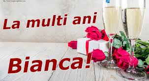 La multi ani bianca multi ani traiasca bianca. Felicitari Cu Numele Bianca De Zi De Nastere Felicitaricunume Com