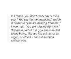 The verb manquer in french. In French You Don T Really Say I Miss You You Say Tu Me Manques Which Is Closer To You Are Missing From Me Love That You Are Missing From Me You Are