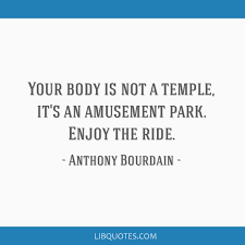 We did not find results for: Your Body Is Not A Temple It S An Amusement Park Enjoy The Ride
