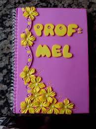 Capa De Caderno Professora Em Eva Herthal Art S Caderno Decorado Com Flores Em E V A Cadernos Decorados