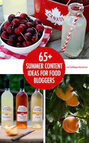 Over 65 Summer Content Ideas For Food Bloggers Food Blogging Resources Food Blog Content Healthy Food Blogs