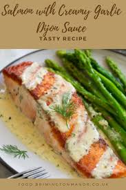 Salmon With Creamy Garlic Dijon Sauce Food Recipes Recipe In 2020 Salmon Recipes Easy Salmon Recipes Healthy Salmon Recipes