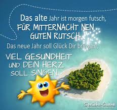Das Alte Jahr Ist Morgen Futsch Spruche Suche Silvester Spruche Lustig Silvester Spruche Und Guten Rutsch