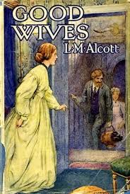 Good Wives Louisa May Alcott Noted On Link Little Women Is Sometimes Published In Two Volumes Entitled Little Women And Good W Good Wife Books Book Girl