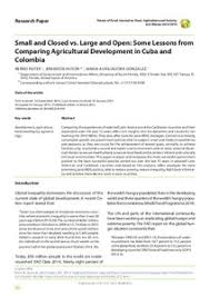 Cuba, tierra del destierro, donde el comunismo asegura a todos el mismo vivir: Small And Closed Vs Large And Open Some Lessons From Comparing Cuban To Colombian Agricultural Development