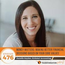Leaders Of Transformation: 476: Money Matters: Making Better Financial  Decisions Based