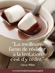 Best Citation Ever Oscarwilde Alors Avec Du Chocolat Et De La Guimauve Www Leschocolatschaudsdemargot Fr Chocolat Guimauve Oscar Wilde
