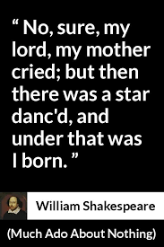 William Shakespeare About Mother Much Ado About Nothing 1600 Famous Quotes From Literature William Shakespeare Shakespeare