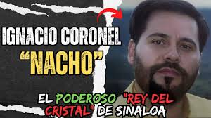 Ignacio "NACHO" Coronel El poderoso narco REY DEL CRISTAL ¿Aun esta VIVO?