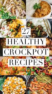 27 Healthy Crockpot Recipes Captain Decor Healthy Crockpot Recipes Healthy Crockpot Crockpot Recipes Easy